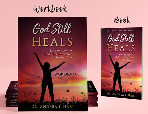 Pre-Order | God Still Heals Book & Workbook Bundle | Revised & Updated | Dr. Andrea I. Hart