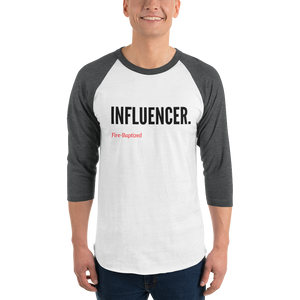 Influencer- FIre Baptized 3/4 sleeve raglan shirt