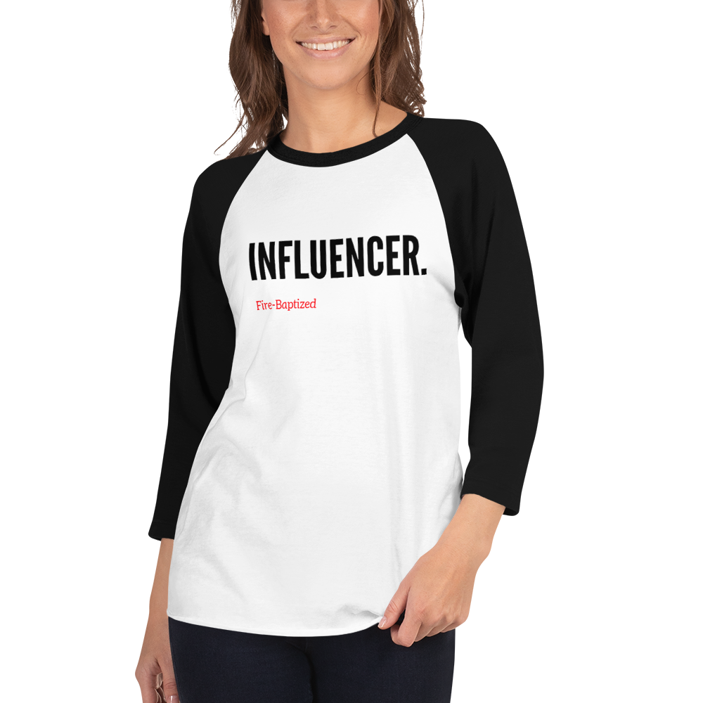 Influencer- FIre Baptized 3/4 sleeve raglan shirt