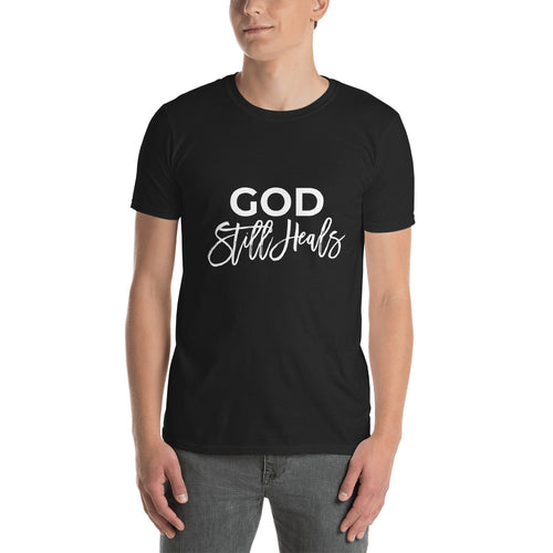 God Still Heals Men's T- Shirt