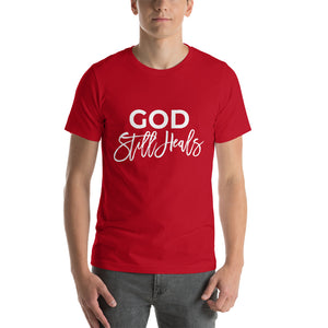 God Still Heals Men's T- Shirt