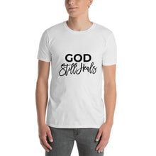 Load image into Gallery viewer, God Still Heals Men&#39;s T- Shirt