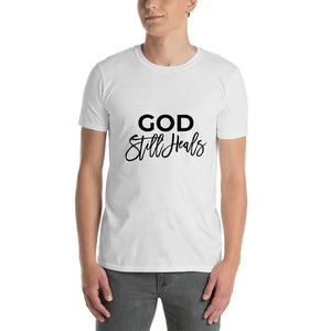 God Still Heals Men's T- Shirt
