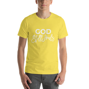 God Still Heals Unisex T-Shirt